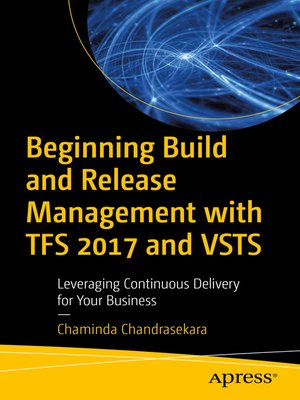 cover image of Beginning Build and Release Management with TFS 2017 and VSTS